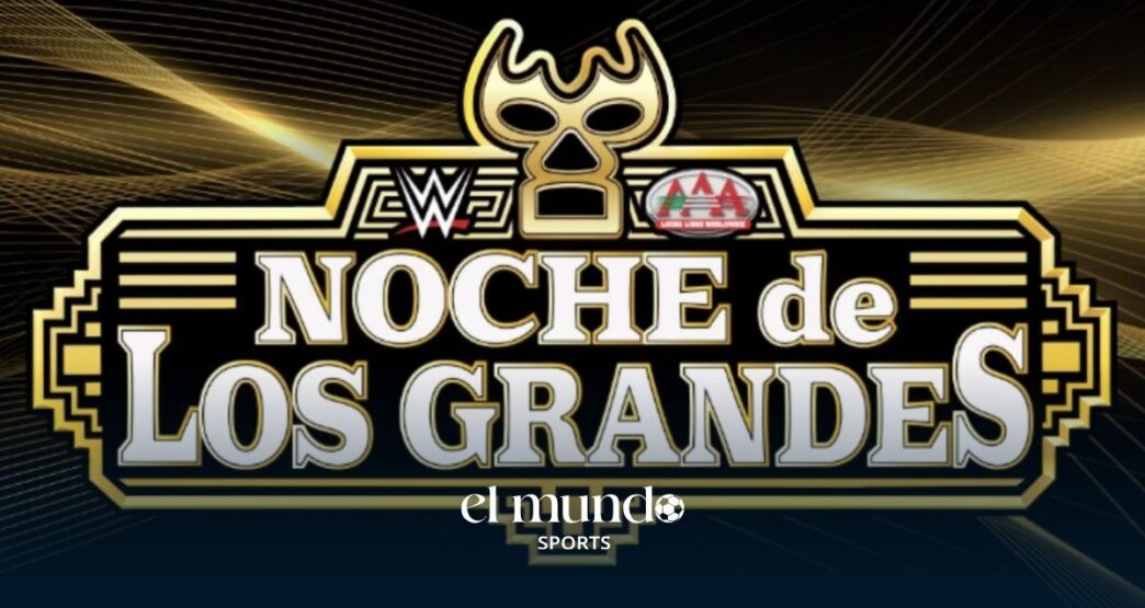 Noche de los Grandes WWE-AAA 2026: fecha, sede, boletos y todo sobre el nuevo evento