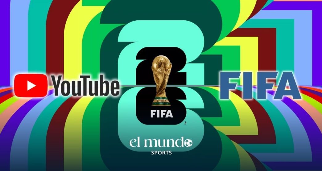 YouTube y FIFA firman acuerdo para transmitir partidos del Mundial 2026