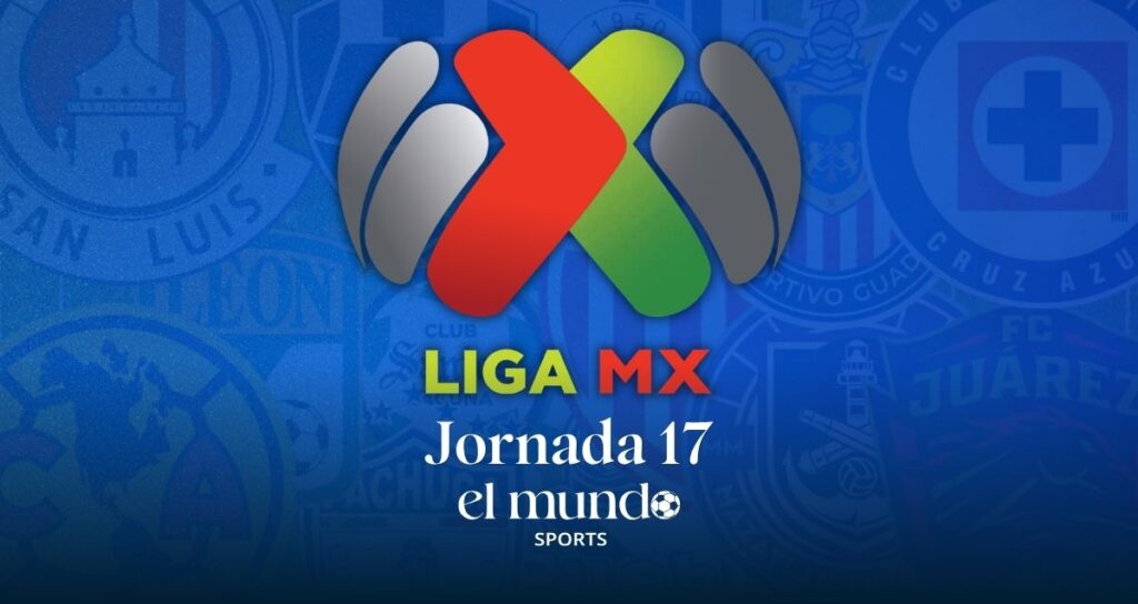 Jornada 17 del Clausura 2026 de la Liga MX: partidos, horarios y dónde ver EN VIVO