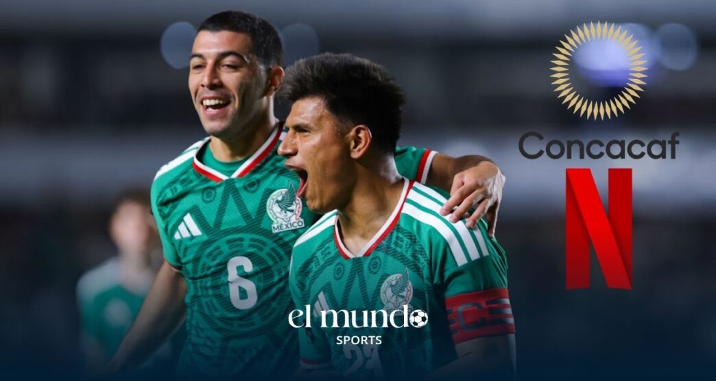 ¡Selección Mexicana en Netflix! Partidos de Concacaf se transmitirán por streaming a partir de 2027